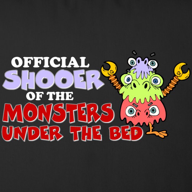 Official Shooer of the Monsters Under the Bed