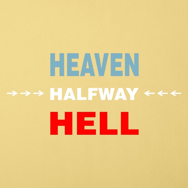 Halfway Between Heaven And Hell