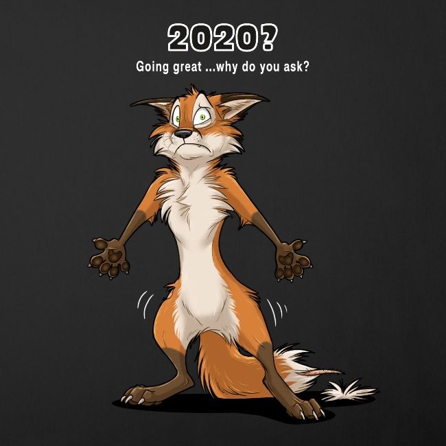 2020? Going great... (for dark backgrounds)