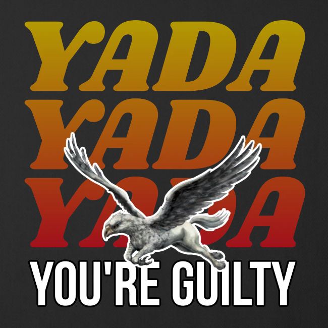 Yada Yada Yada You're Guilty