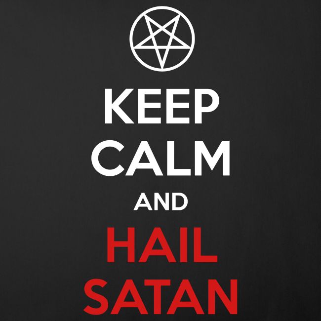 Keep Calm and Hail Satan