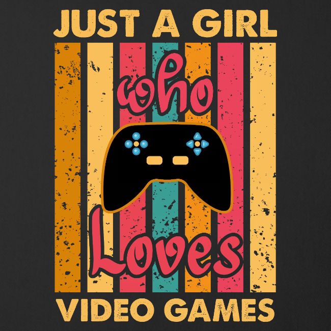Just A Girl Who Loves Video Games