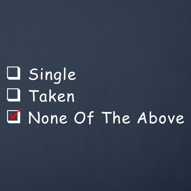 Single Taken None Of The Above