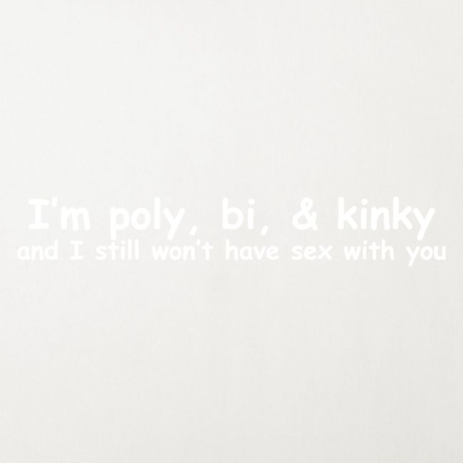 Poly, Bi, & Kinky