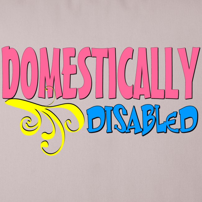 DOMESTICALLY DISABLED
