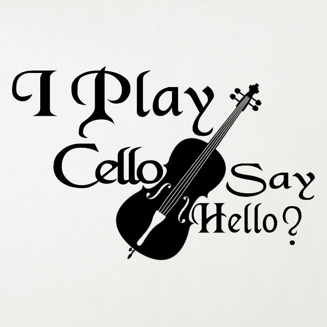 I PLAY CELLO - SAY HELLO!