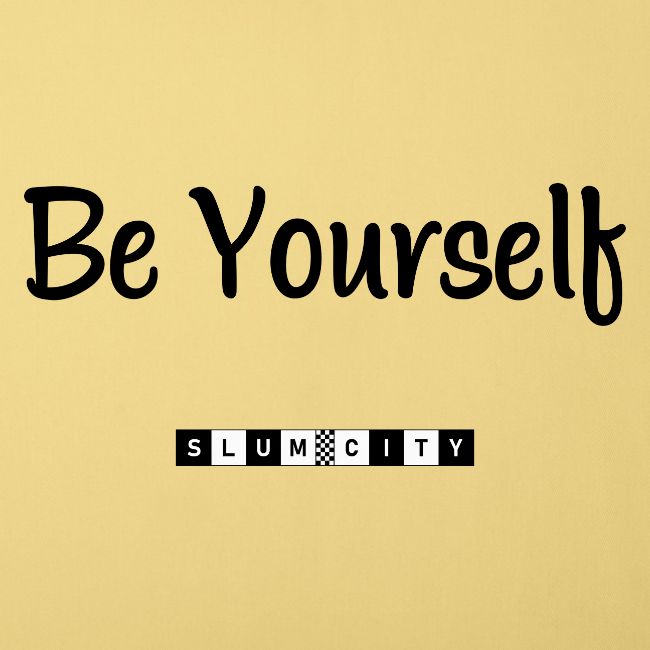 Be Yourself