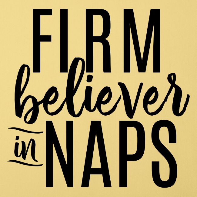 Firm Believer in Naps Funny Slogan Tee
