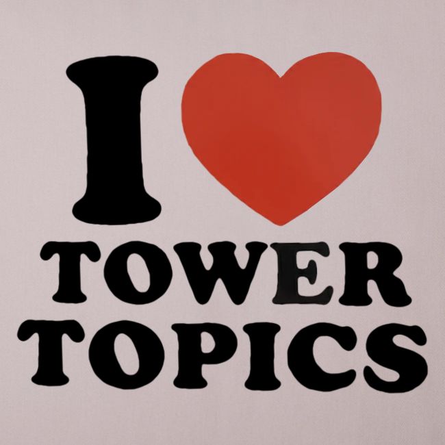 I Love Tower Topics
