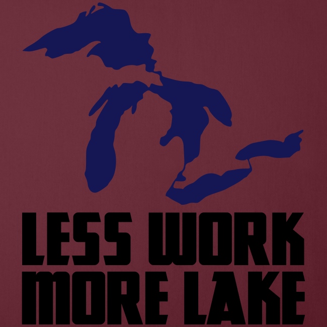 Less work, MORE LAKE!