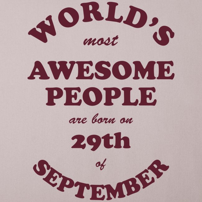 Most Awesome People are born on 29th of September