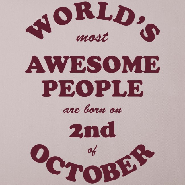 Most Awesome People are born on 2nd of October