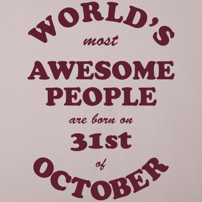 Most Awesome People are born on 31st of October