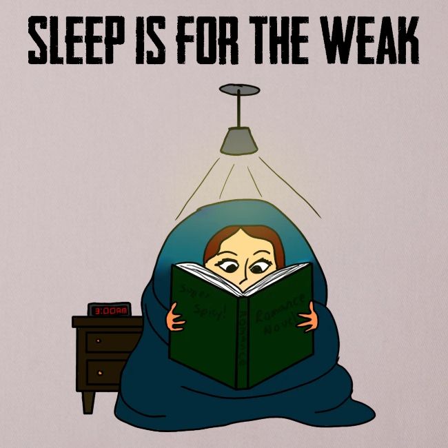 Sleep is for the Weak