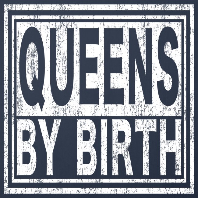 Queens by Birth | New York, NYC, Big Apple.