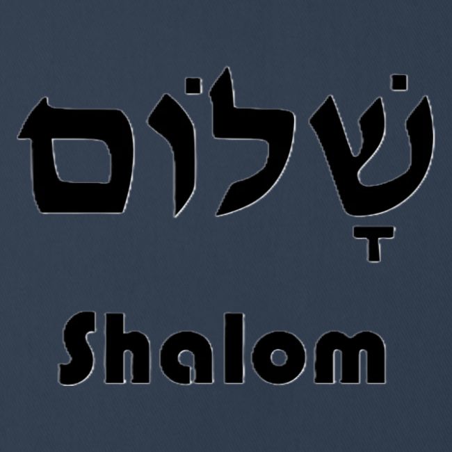 שָׁלוֹם Shalom