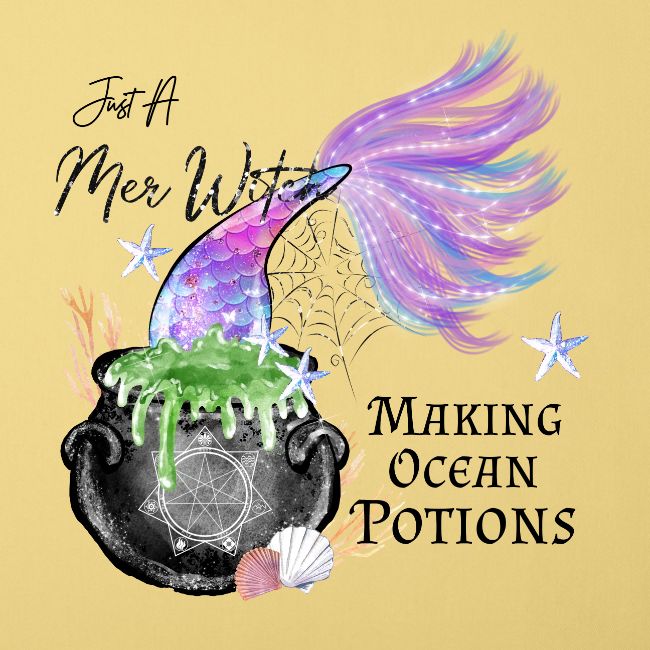 Just A MerWitch Making Ocean Potions