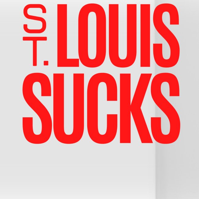 St. LOUIS SUCKS