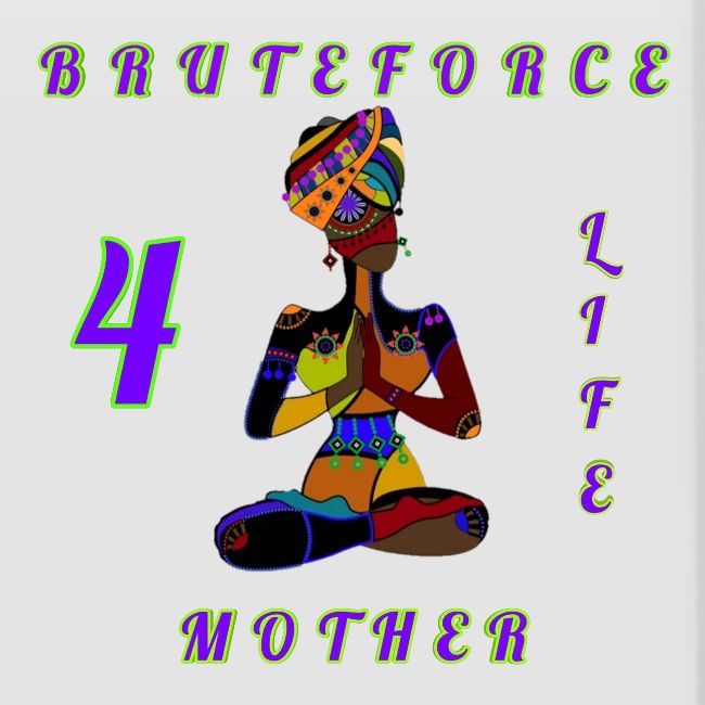 BRUTEFORCE MOTHER