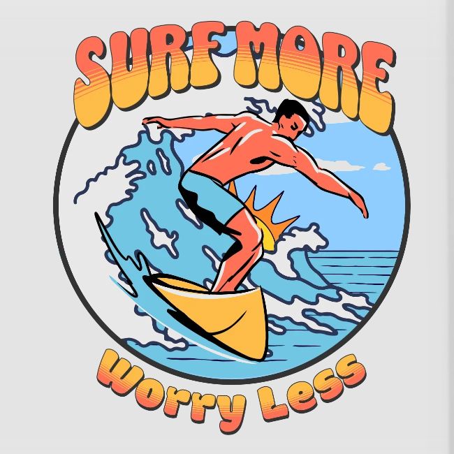 Surf More Worry Less