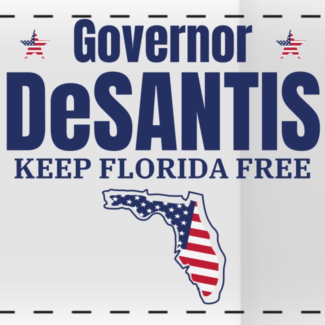 Governor DeSantis Keep Florida Free, Florida State