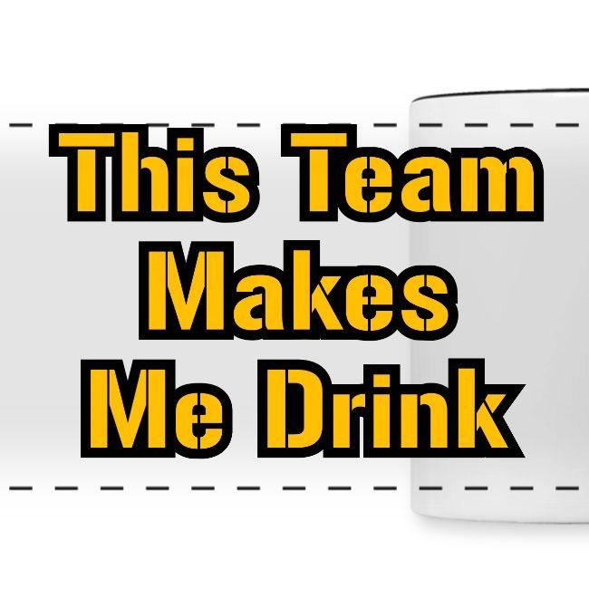 This Team Makes Me Drink (Football)