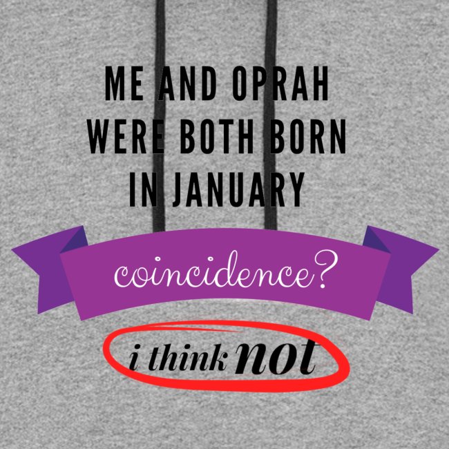 Me And Oprah Were Both Born in January