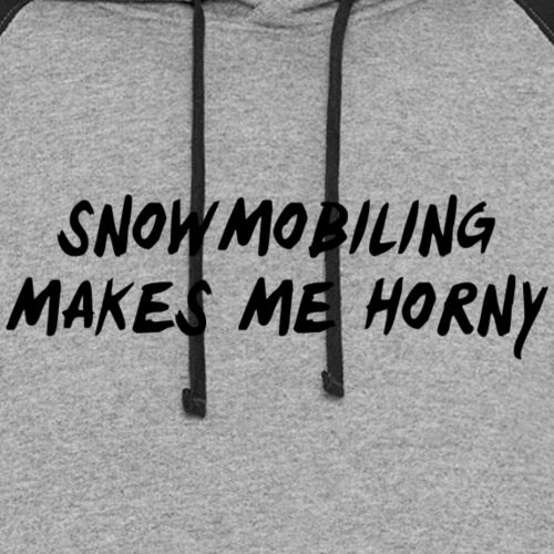 Snowmobiling Makes Me Horny - Unisex Colorblock Hoodie