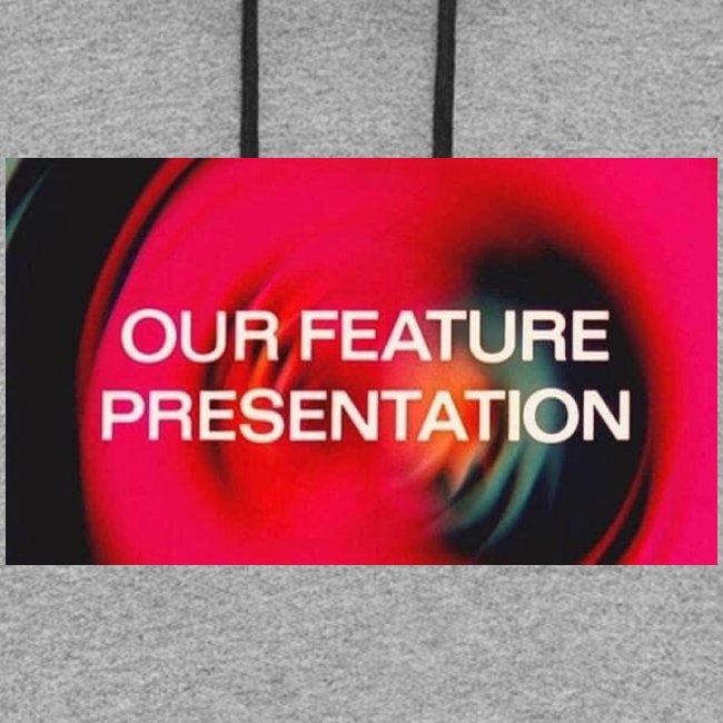 Our Feature Presentation