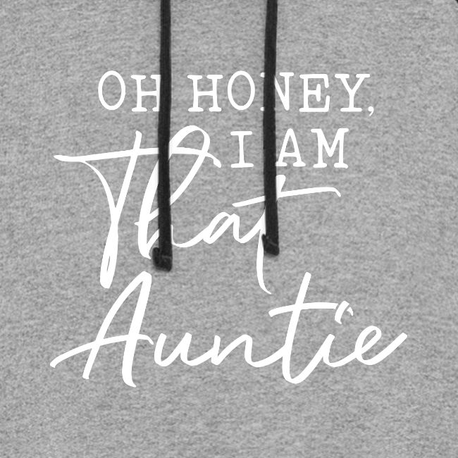 Oh Honey I Am That Auntie