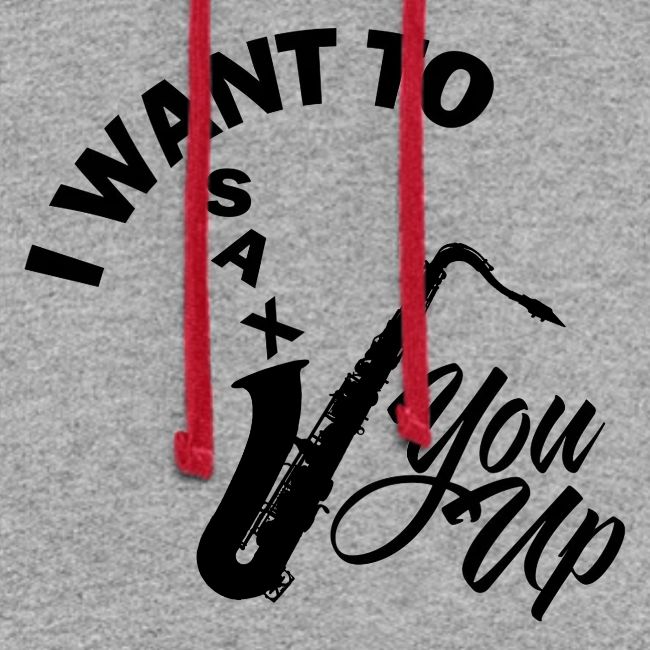 I WANT TO SAX YOU UP