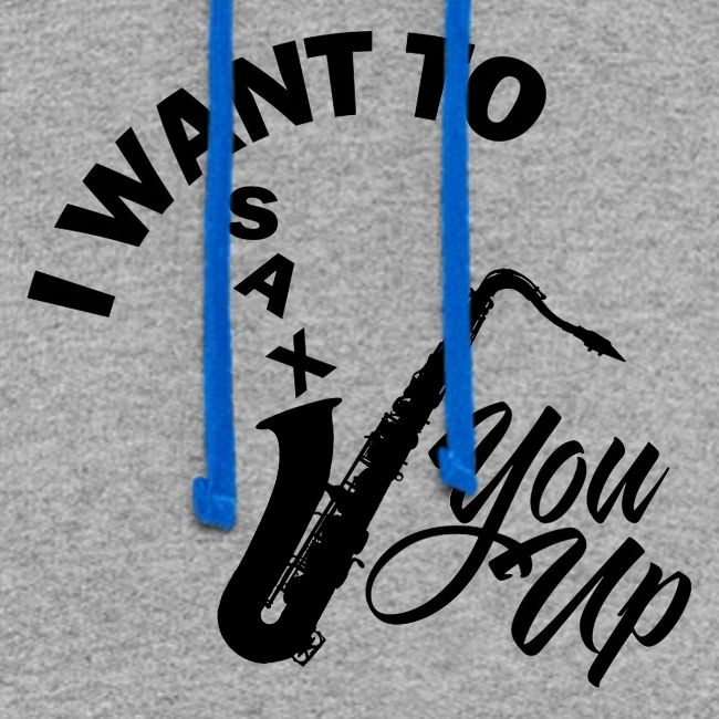 I WANT TO SAX YOU UP