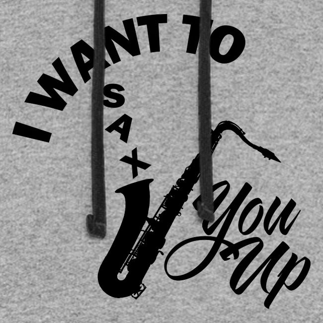 I WANT TO SAX YOU UP