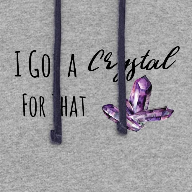 I Got Crystal For That