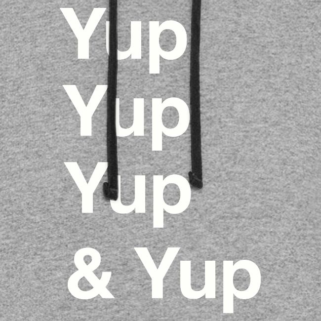 Yup, Yup, Yup & Yup