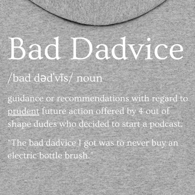 Bad Dadvice Definition