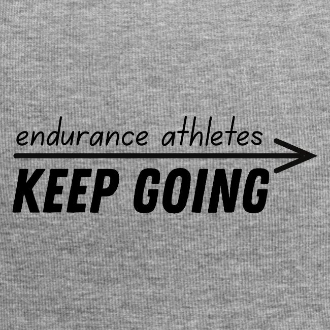 Endurance athletes KEEP GOING