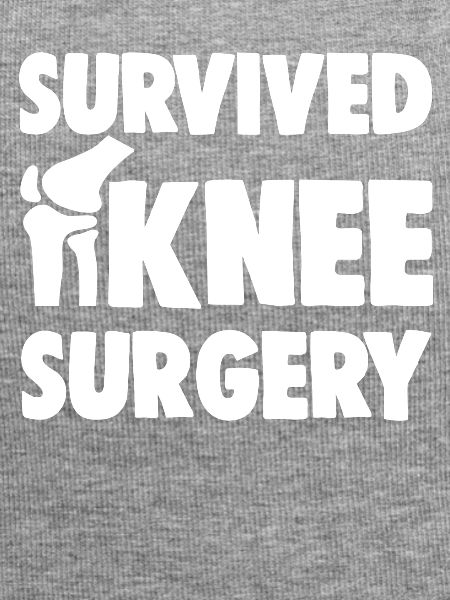 Survived Knee Surgery