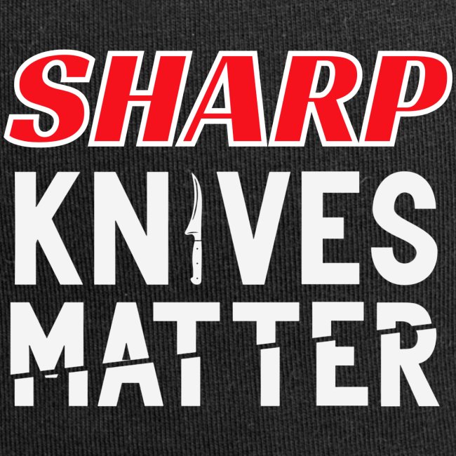 Sharp Knives Matter