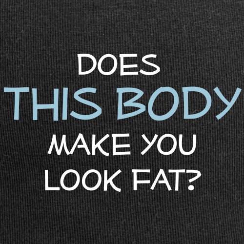Does this body make you look fat?