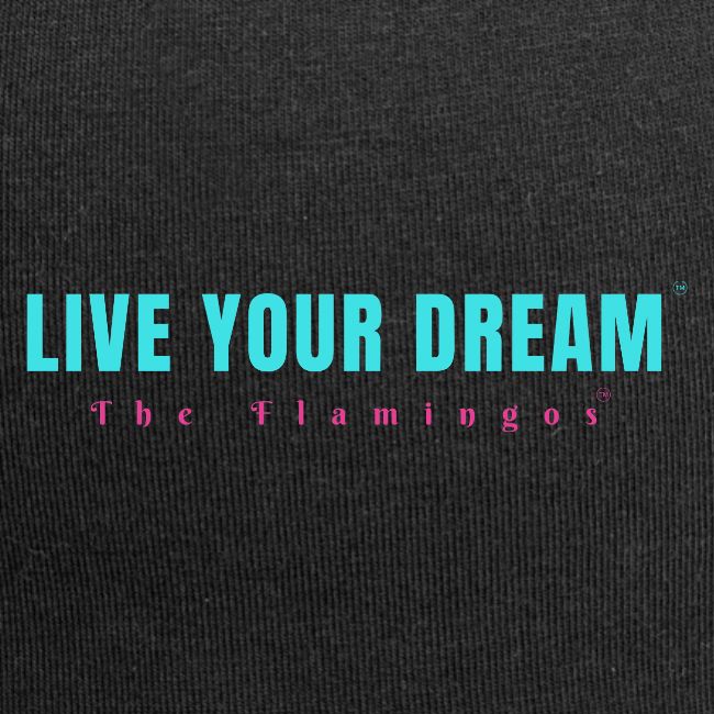 Live Your Dream