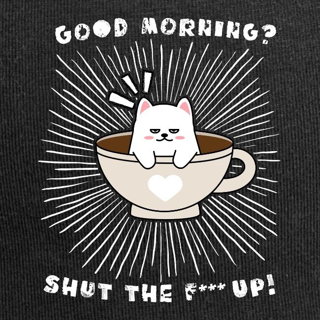 Good morning - funny saying for morning sleepshirt