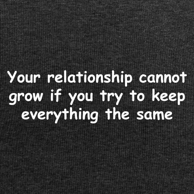 Your Relationship Cannot Grow