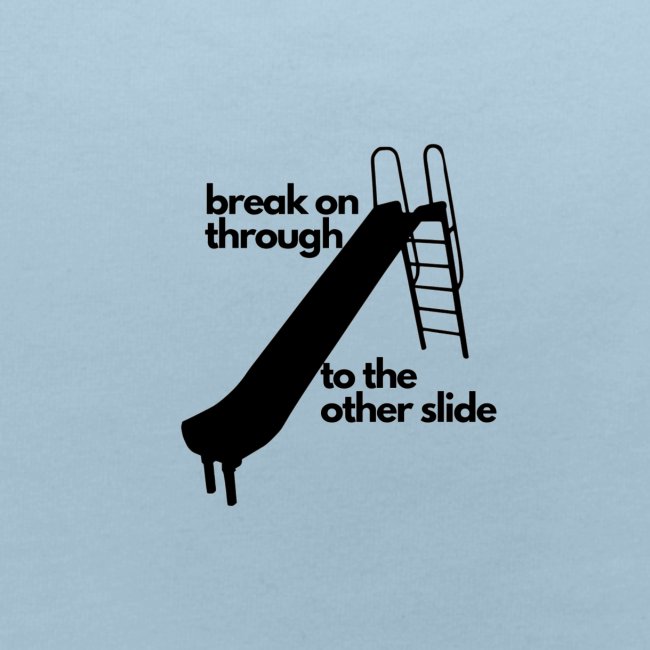 Break on Through to the Other Slide.