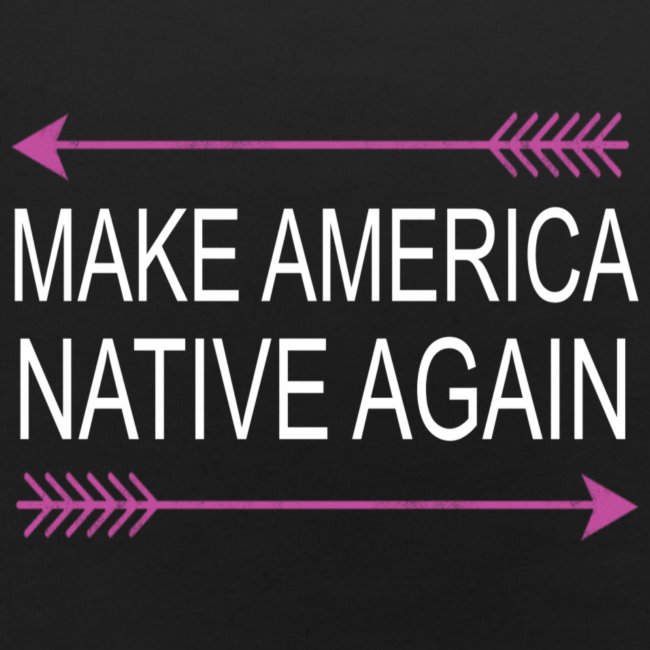 MakeAmericaNativeAgain