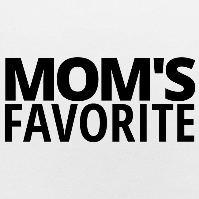 MOM S FAVORITE (in black letters)