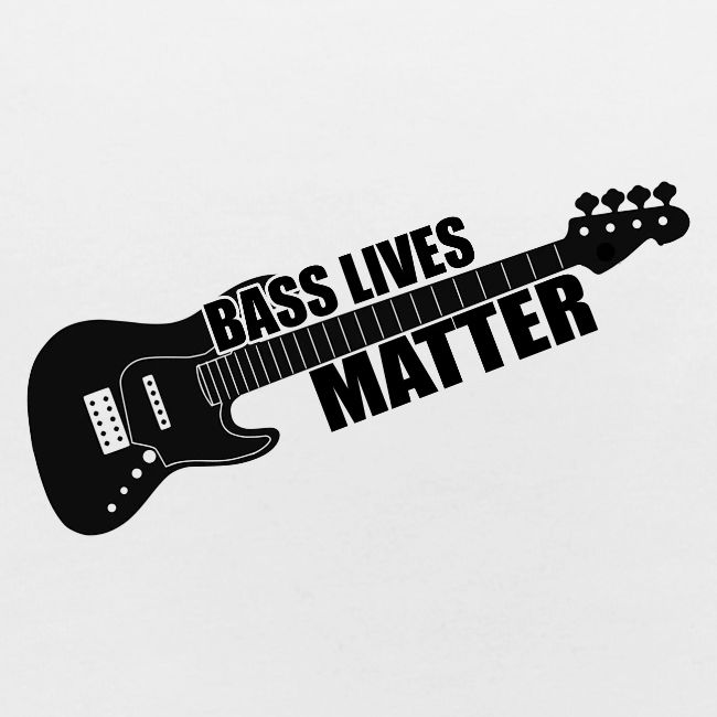 BASS LIVES MATTER