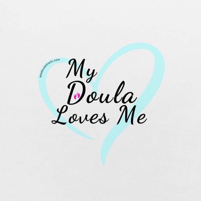 My Doula Loves Me with Blue heart