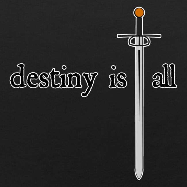 Destiny Is All Sword
