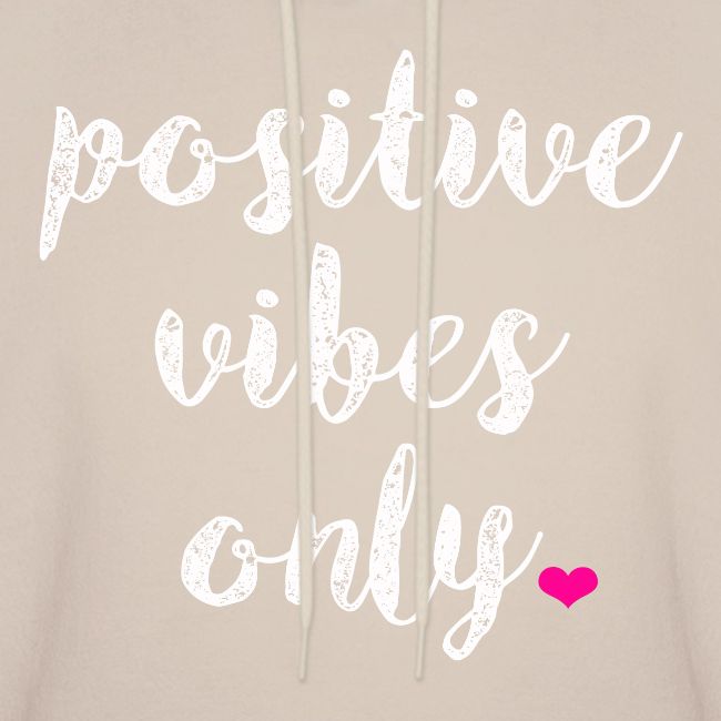 POSITIVE VIBES ONLY